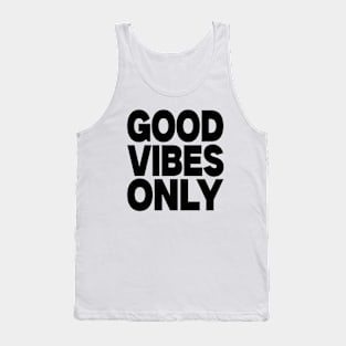 Good vibes only Tank Top